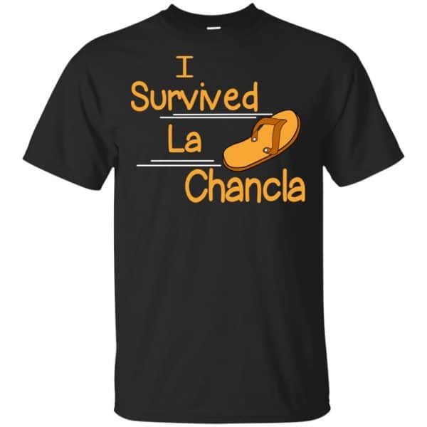 I Survived La Chancla Funny Mexican Humor T-Shirts, Hoodie, Tank 3