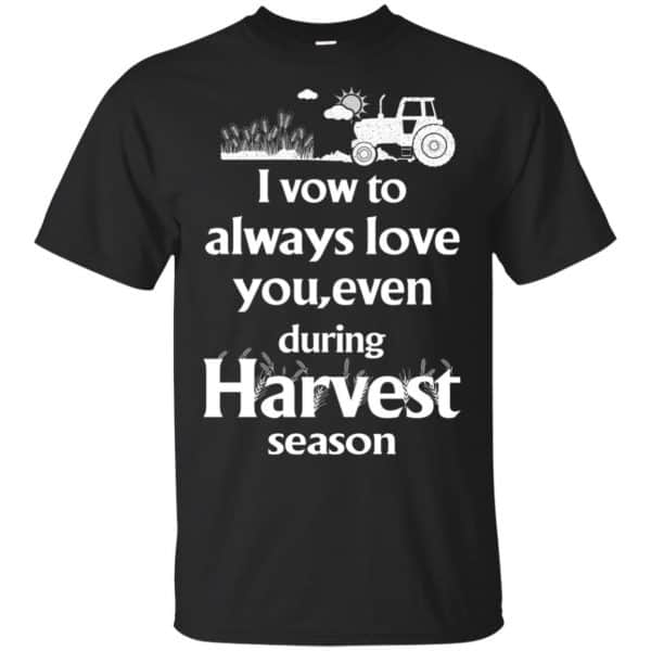 I Vow To Always Love You, Even During Harvest Season Shirt, Hoodie, Tank 3