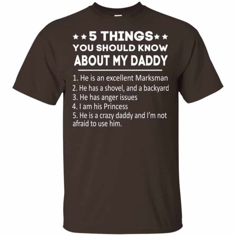 5 Things You Should Know About My Daddy Shirt - 0sTees