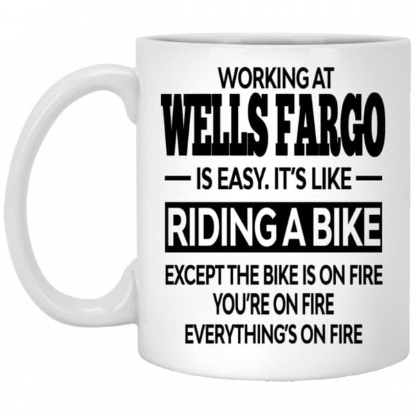 Working At Wells Fargo Is Easy It’s Like Riding A Bike Mug 3