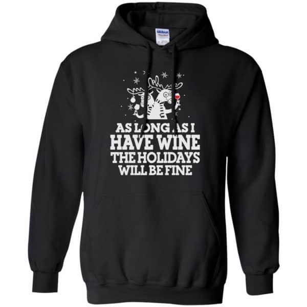 As Long As I Have Wine The Holidays Will Be Fine Shirt, Hoodie, Tank ...