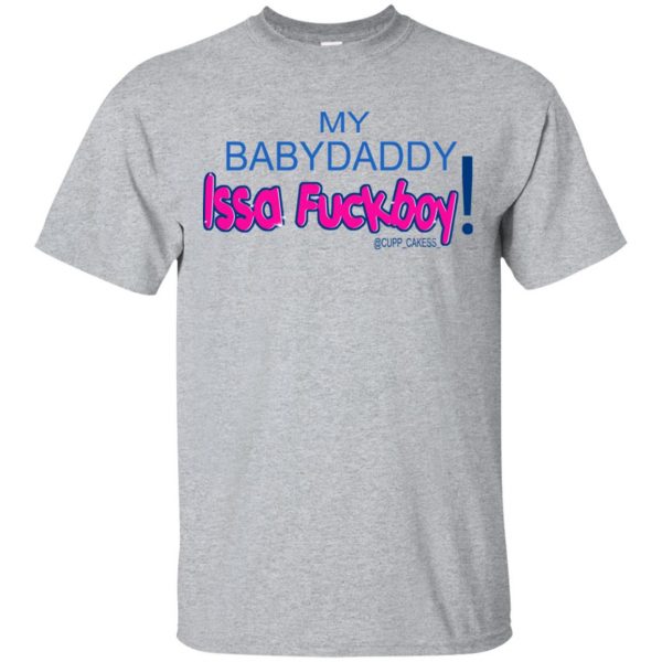 MY BABYDADDY Issa Fuckboy! Shirt, Hoodie, Tank 3