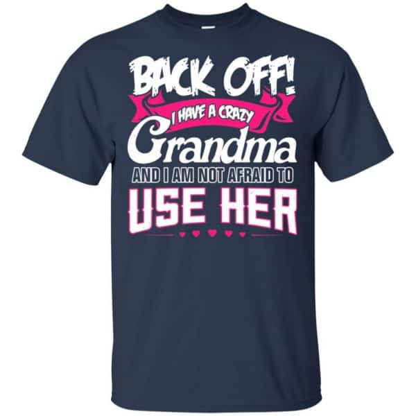Back Off I Have A Crazy Grandma Shirt, Hoodie, Tank | 0sTees