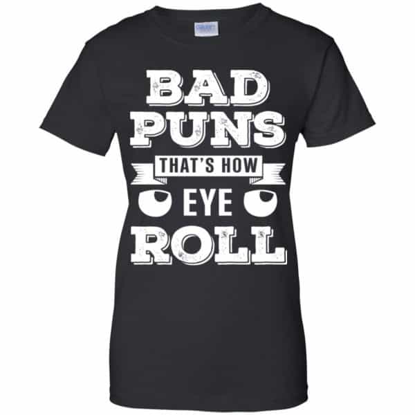 Bad Puns That's How Eye Roll T-Shirts, Hoodie, Tank | 0sTees