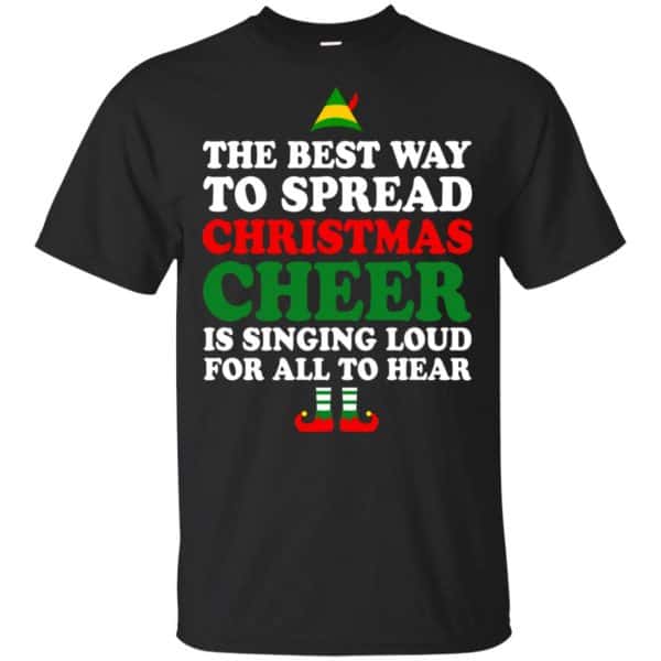 Elf: The Best Way To Spread Christmas Cheer Is Singing Loud For All To Hear Shirt, Hoodie, Tank 3