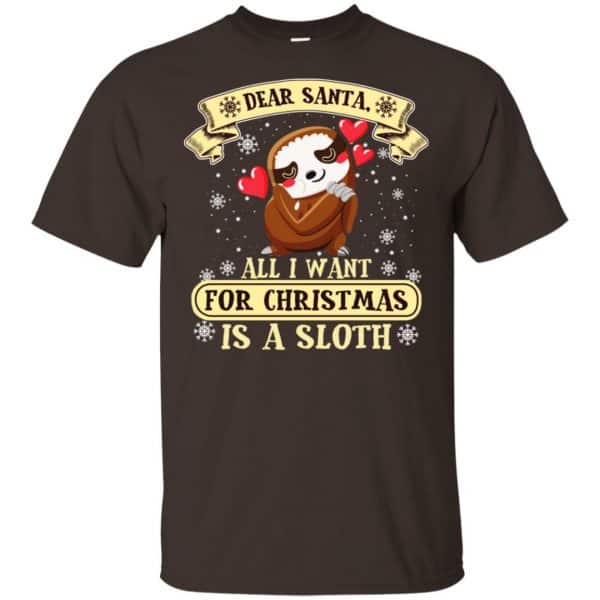 Dear Santa All I Want For Christmas Is A Sloth T-Shirts | 0sTees