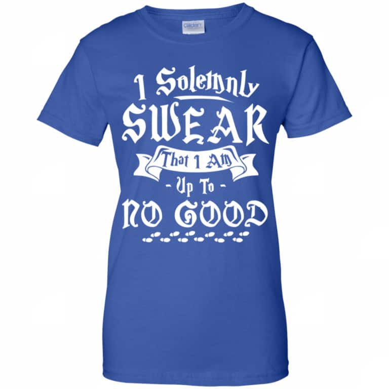 I Solemnly Swear That I Am Up To No Good Shirt, Hoodie, Tank | 0sTees