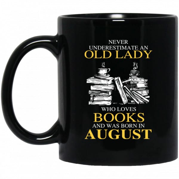An Old Lady Who Loves Books And Was Born In August Mug 3