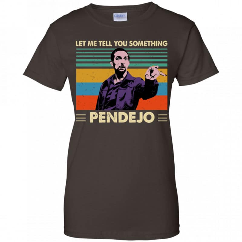 Let Me Tell You Something Pendejo Vintage Shirt, Hoodie, Tank | 0sTees