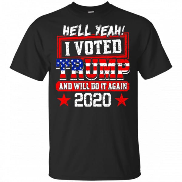 Hell Yeah I Voted Trump And Will Do It Again 2020 Shirt, Hoodie, Tank 3