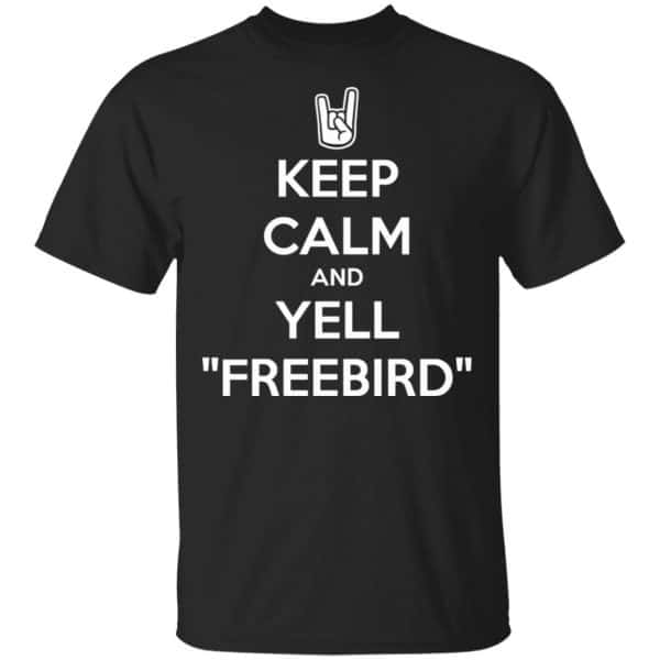 Keep Calm And Yell Freebird Shirt, Hoodie, Tank 3