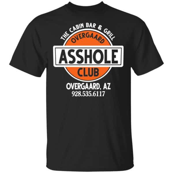 The Cabin Bar & Grill Overgaard Asshole Club Shirt, Hoodie, Tank 3