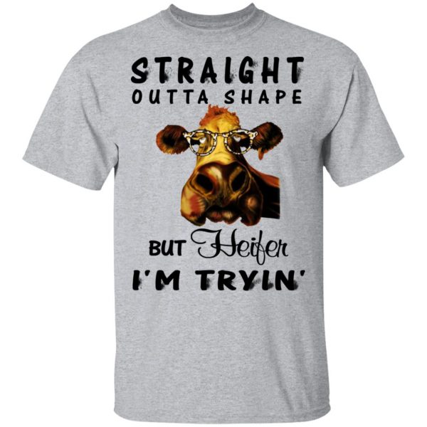Straight Outta Shape But Heifer I'm Tryin' Shirt, Hoodie, Tank 3