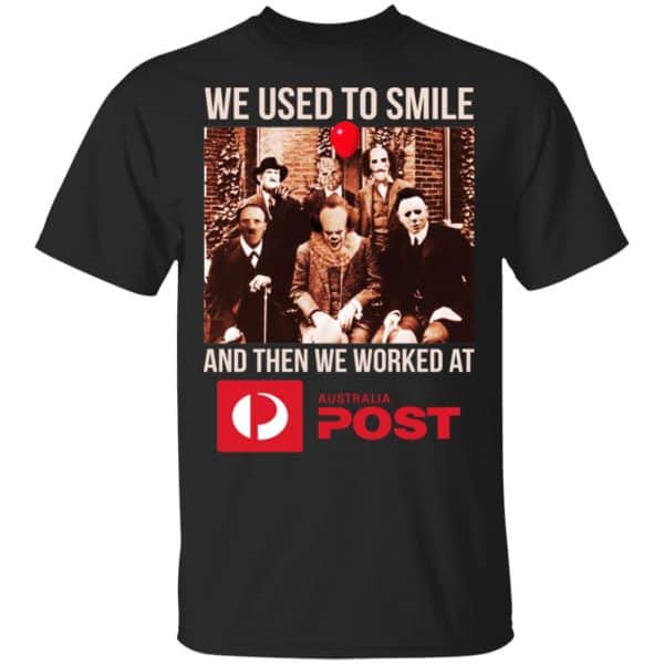 We Used To Smile And Then We Worked At Australia Post Shirt, Hoodie, Tank 3