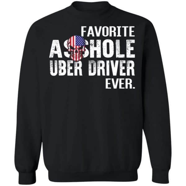Favorite Asshole Uber Driver Ever Shirt, Hoodie, Sweater 3