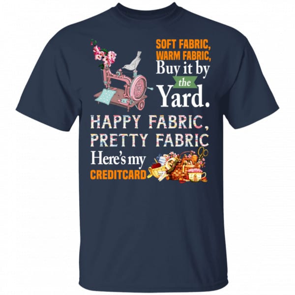 Happy Fabric Pretty Fabric Here’s My Credit Card Funny Shirt, Hoodie ...