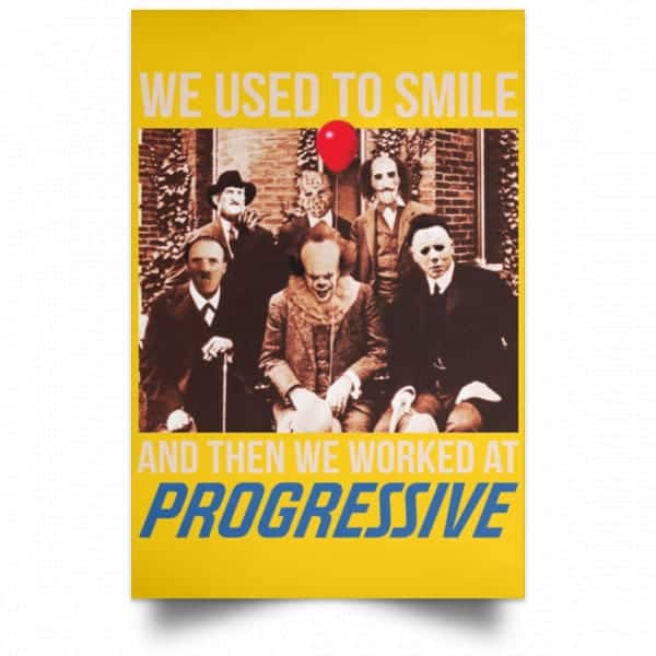 We Used To Smile And Then We Worked At Progressive Poster 3