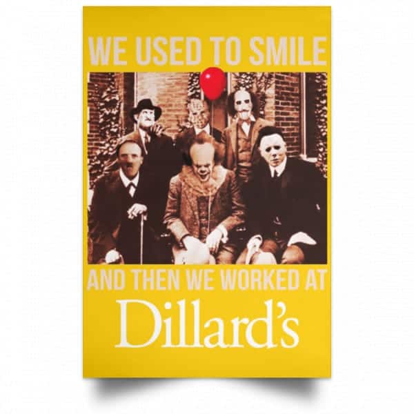 We Used To Smile And Then We Worked At Dillard's Posters 3