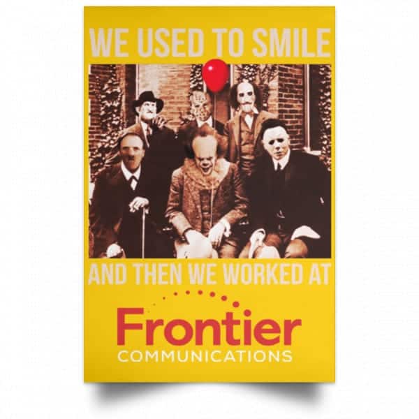 We Used To Smile And Then We Worked At Frontier Posters 3