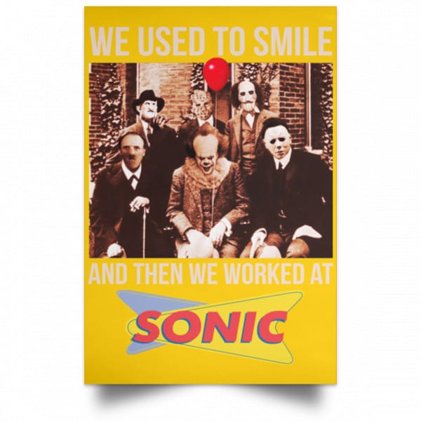 We Used To Smile And Then We Worked At Sonic Drive-In Posters 3