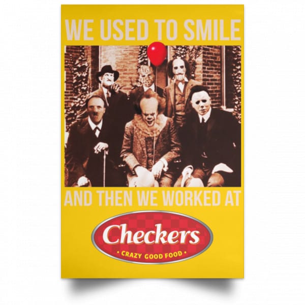 We Used To Smile And Then We Worked At Checkers and Rally's Posters 3