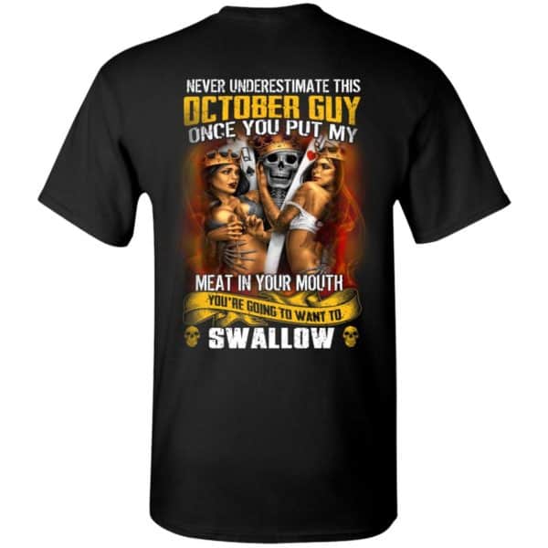 Never Underestimate This October Guy Once You Put My Meat In You Mouth Shirt, Hoodie, Tank 3