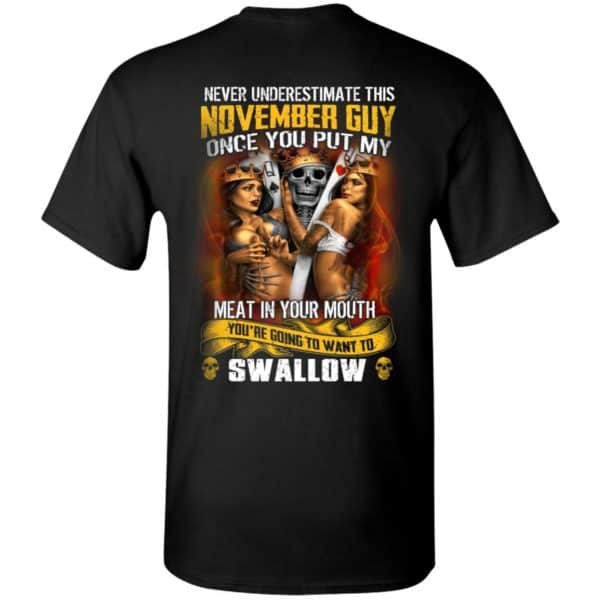 Never Underestimate This November Guy Once You Put My Meat In You Mouth Shirt, Hoodie, Tank 3