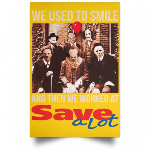 We Used To Smile And Then We Worked At Save A Lot Posters 3