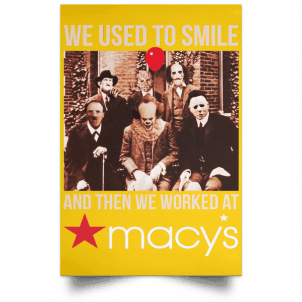 We Used To Smile And Then We Worked At Macy's Posters 3