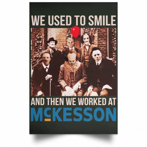 We Used To Smile And Then We Worked At McKesson Poster 3
