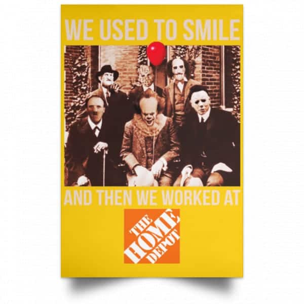 We Used To Smile And Then We Worked At The Home Depot Poster 3