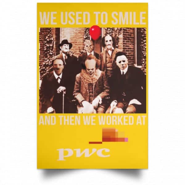 We Used To Smile And Then We Worked At PwC Poster 3