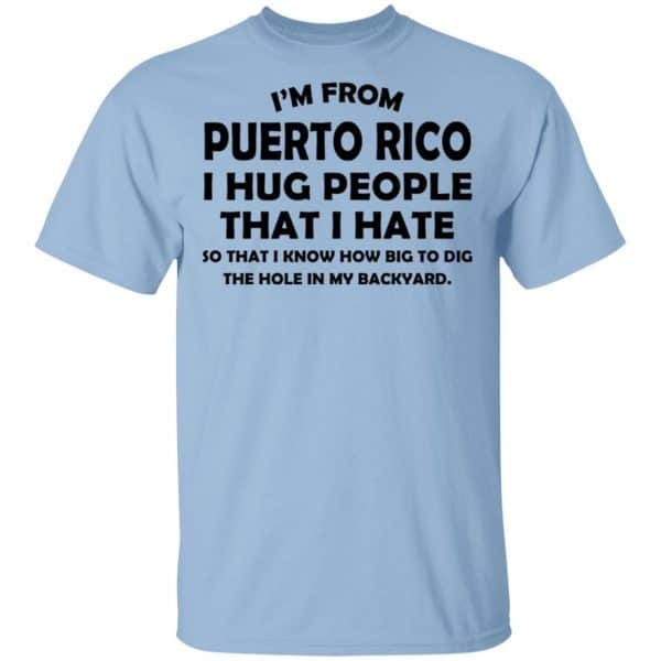 I'm From Puerto Rico I Hug People That I Hate Shirt, Hoodie, Tank 3