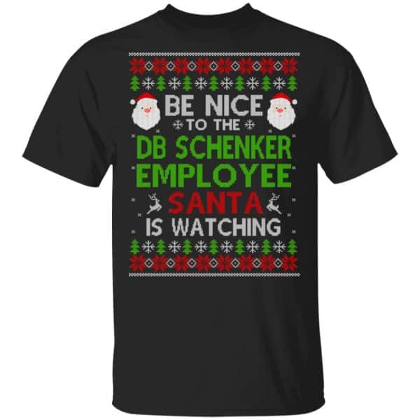 Be Nice To The DB Schenker Employee Santa Is Watching Christmas Sweater, Shirt, Hoodie 3