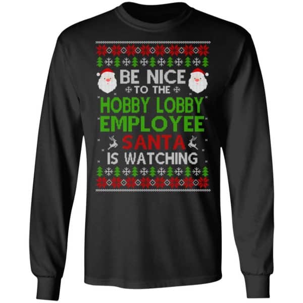 Be Nice To The Hobby Lobby Employee Santa Is Watching T-Shirts