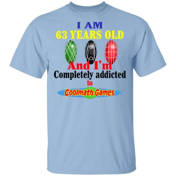 I Am 63 Years Old And I'm Completely Addicted To Coolmath Games Shirt, Hoodie, Tank 3