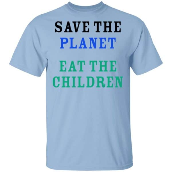 Save The Planet Eat The Babies Shirt, Hoodie, Tank 3