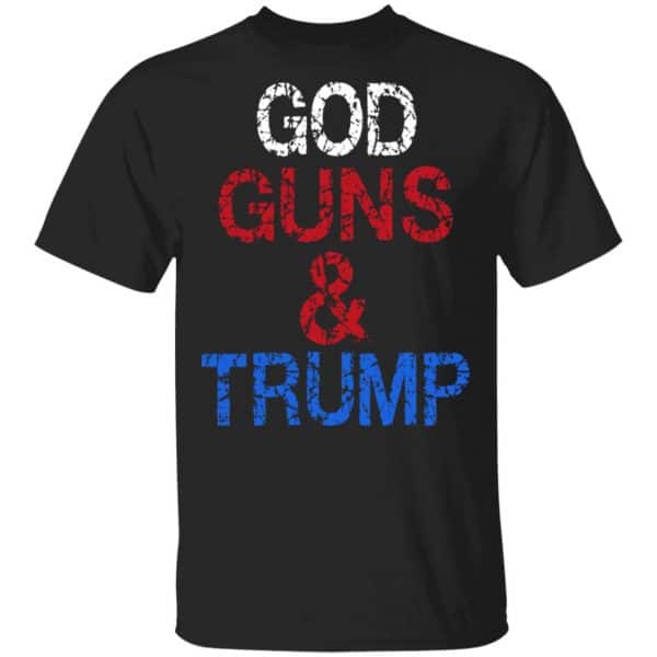 God Guns & Trump Shirt, Hoodie, Tank 3