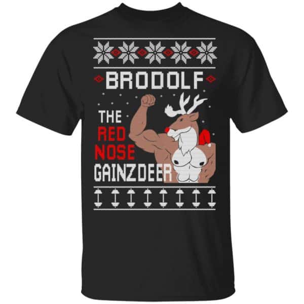 Brodolf The Red Nose Gainzdeer Shirt, Hoodie, Sweatshirt 3