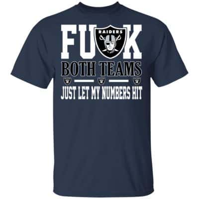 Fuck Both Teams Just Let My Numbers Hit Oakland Raiders Shirt, Hoodie ...