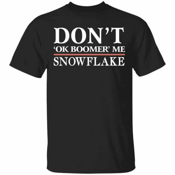 Don't Ok Boomer Me Snowflake Shirt, Hoodie, Tank 3