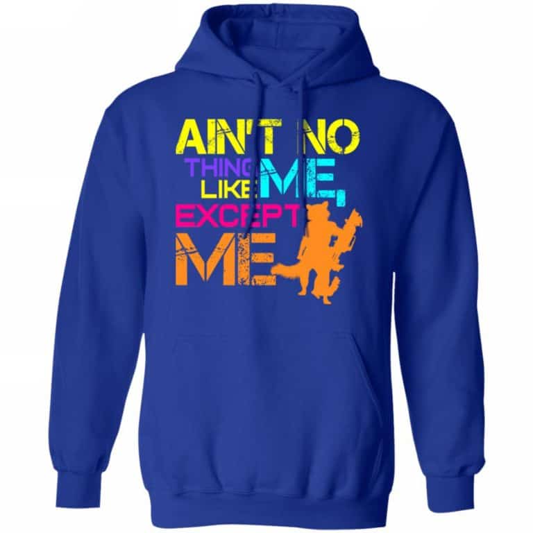 Ain't No Thing Like Me - Except Me Shirt, Hoodie, Tank - 0sTees