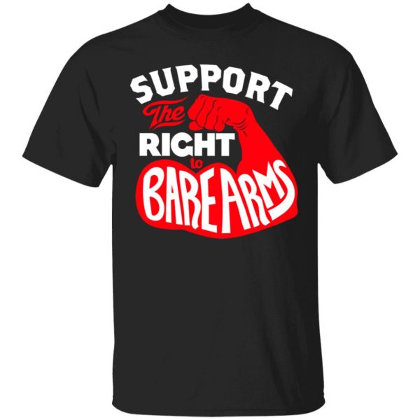 Support The Right to Bare Arms Shirt, Hoodie, Tank 3