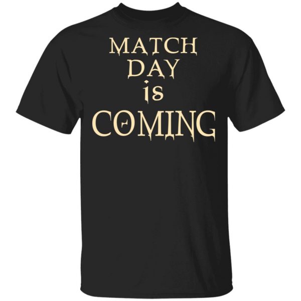 Match Day Is Coming Shirt, Hoodie, Tank 3