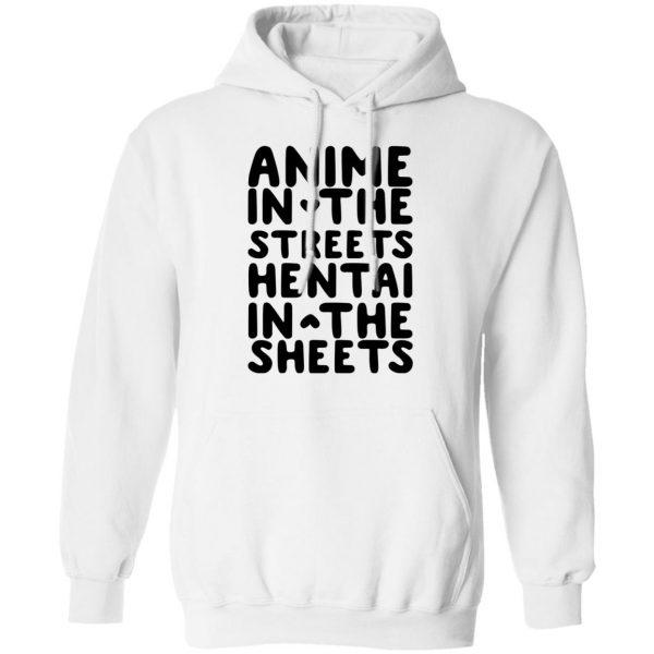 Anime In The Streets Hentai In The Sheets Shirt, Hoodie, Tank | 0sTees