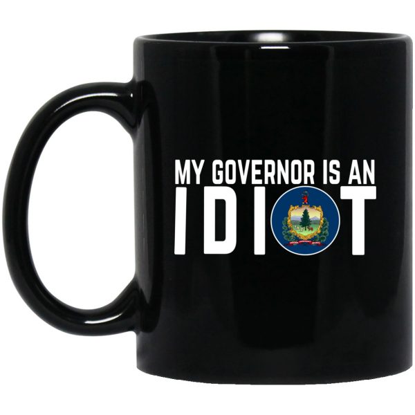 My Governor Is An Idiot Vermont 11 oz Mug 3