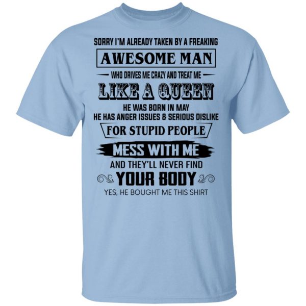 I'm Already Taken By A Freaking Awesome Man Who Drives Me Crazy And Born In May Shirt, Hoodie, Tank 3