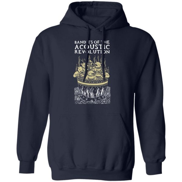 Bandits Of The Acoustic Revolution Shirt, Hoodie, Tank | 0sTees