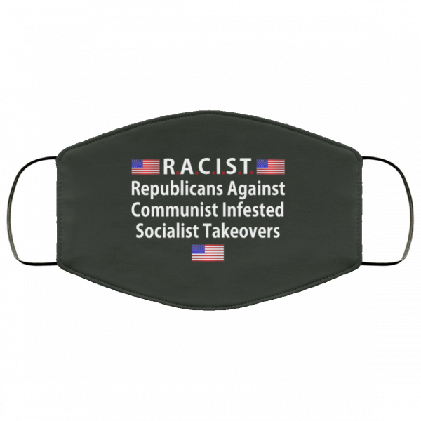 RACIST Republicans Against Communist Infested Socialist Takeovers Face Mask 3