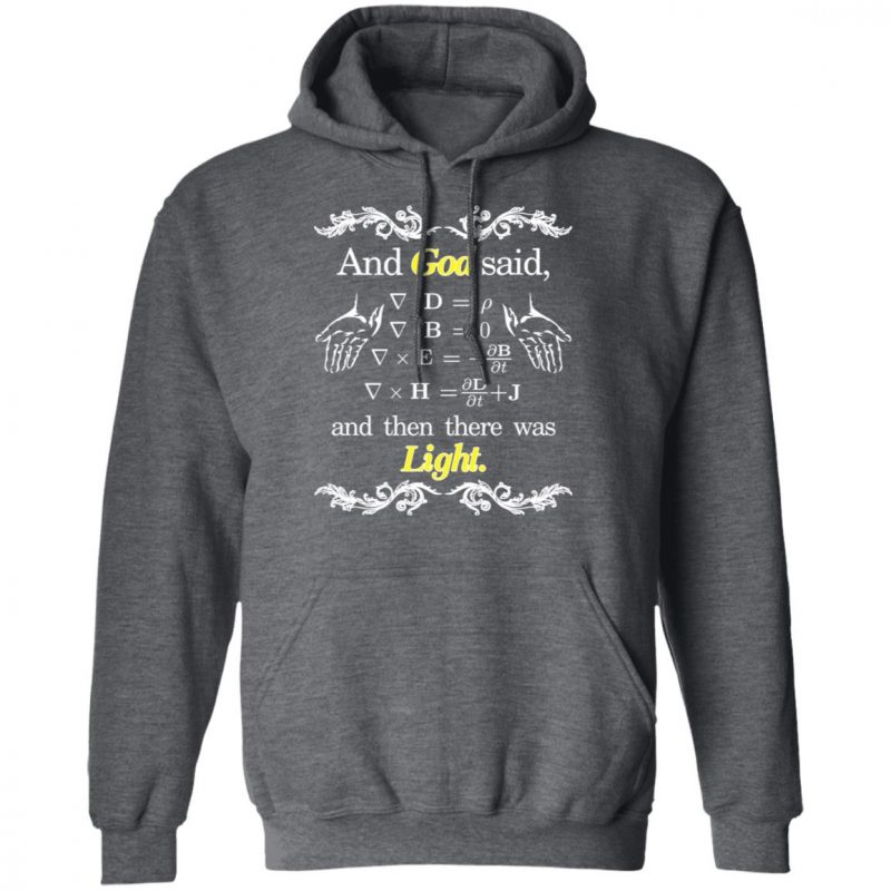 God Said Maxwell Equations Christian Physics Nerd Shirt Hoodie Tank 0stees 6189